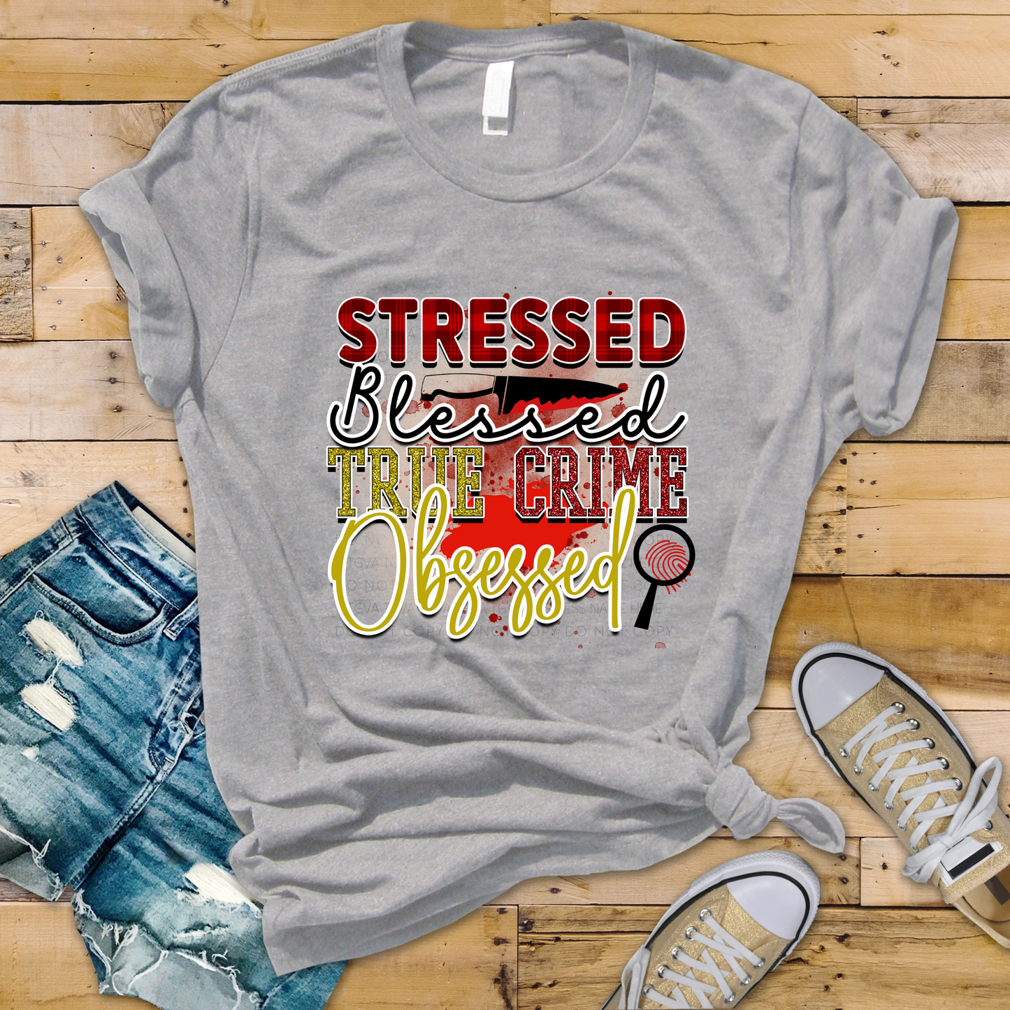 DTF TRANSFER Stressed Blessed True Crime Obsessed