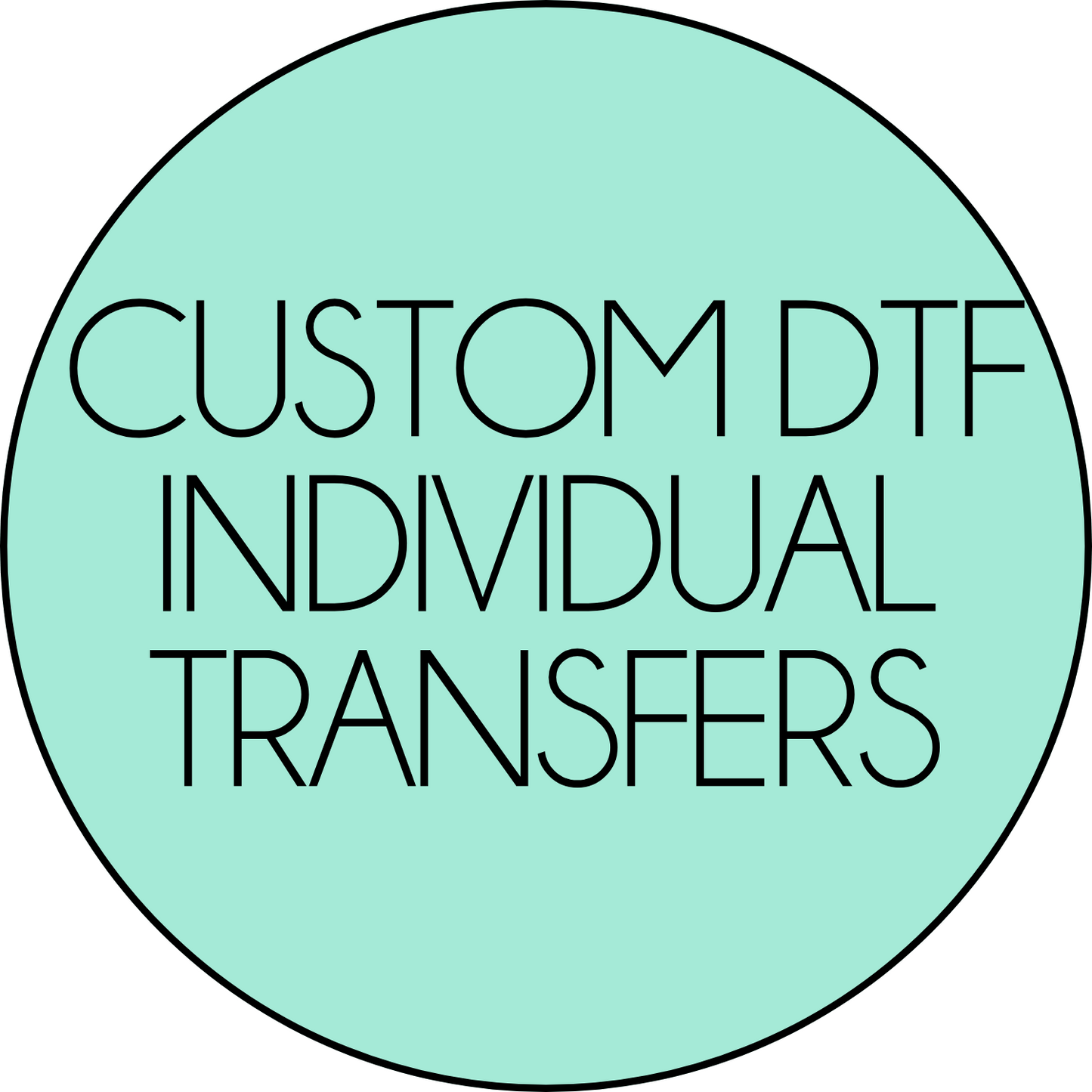 **CUSTOM Direct to Film (DTF) Transfer 7-10 Business Days From Artwork Approval