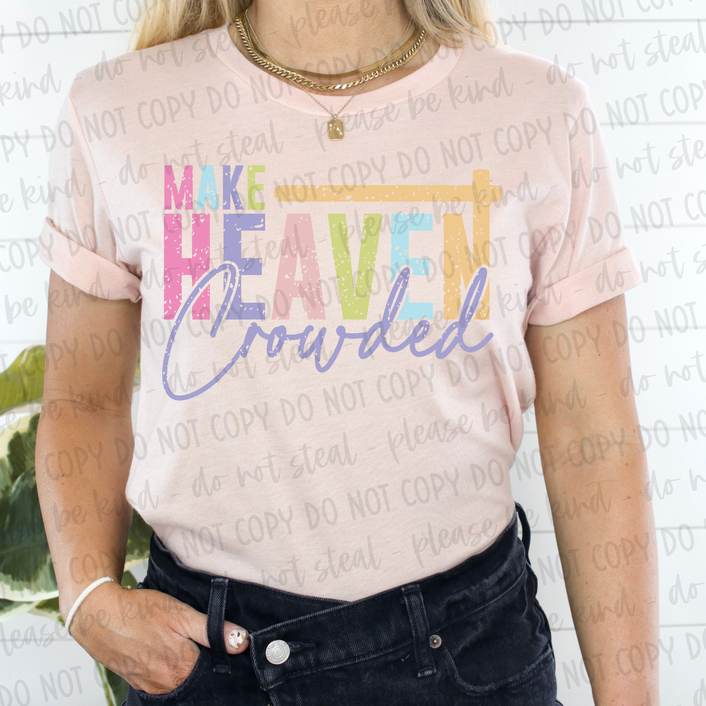 DTF TRANSFER Make Heaven Crowded