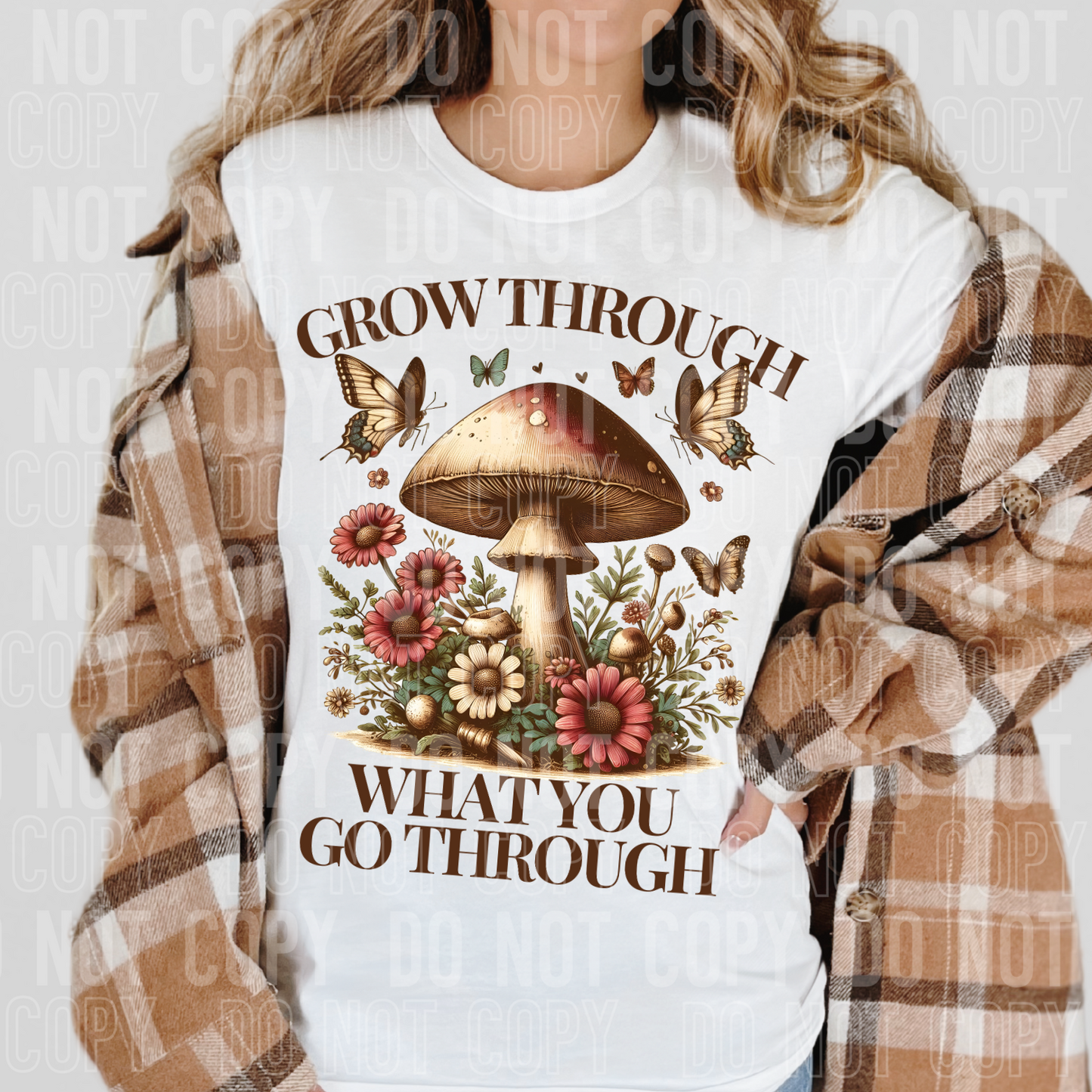 DTF TRANSFER Grow Through What You Go Through
