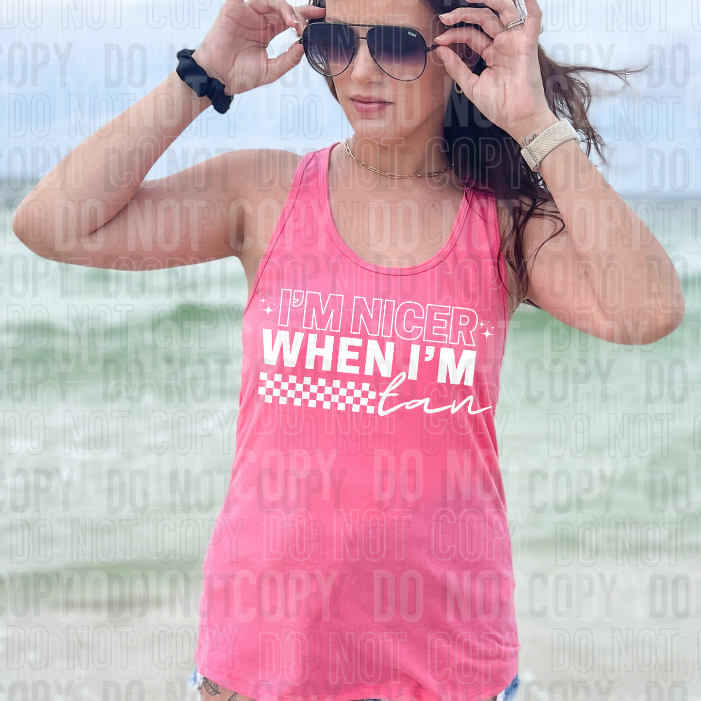 DTF TRANSFER I'm Nicer When I'm Tan