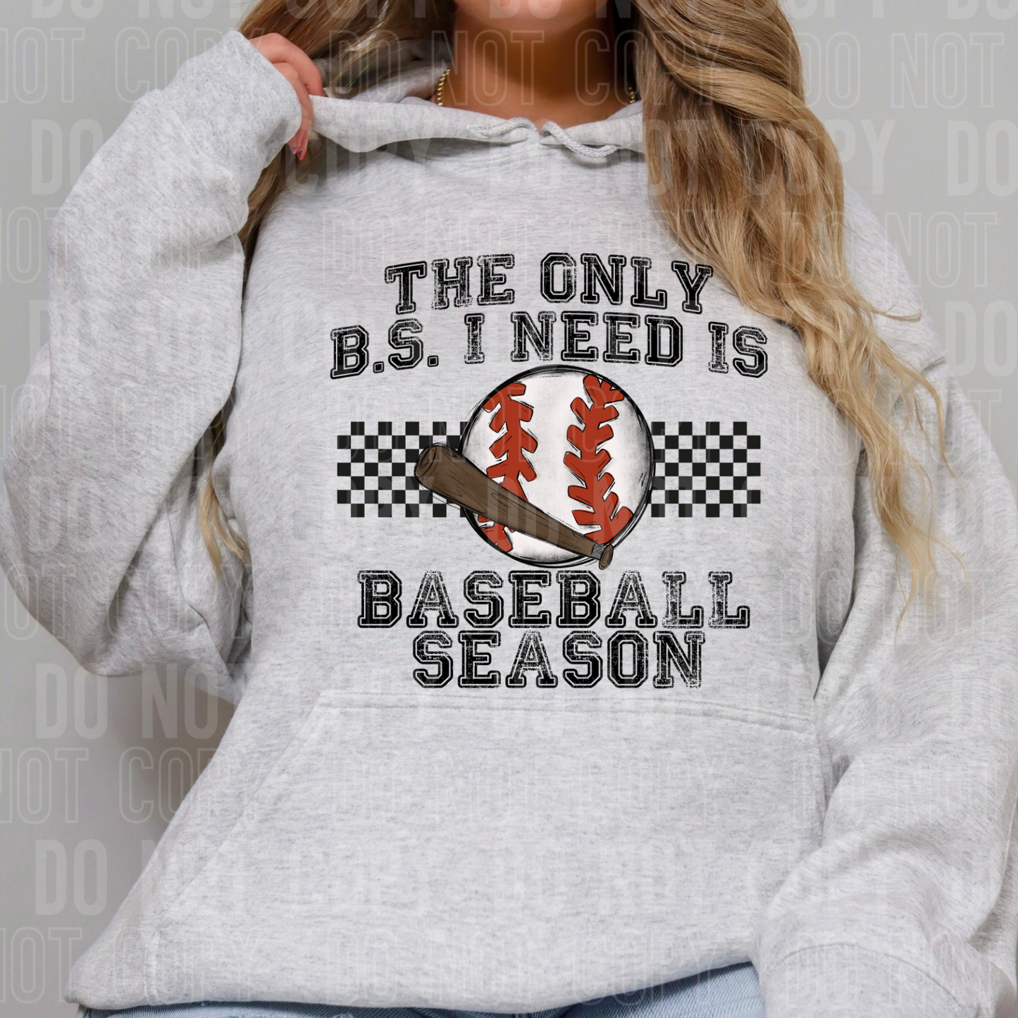 DTF TRANSFER The Only BS I Need Baseball Season