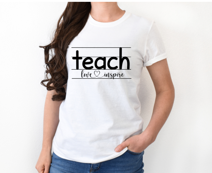 DTF TRANSFER TEACH LOVE INSPIRE