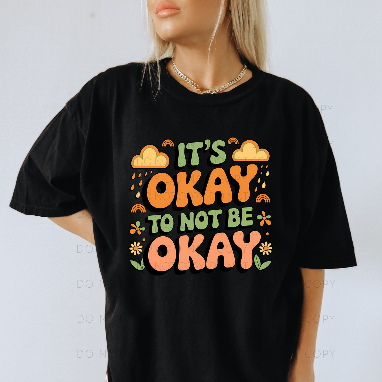 DTF TRANSFER It's Okay To Not Be Okay