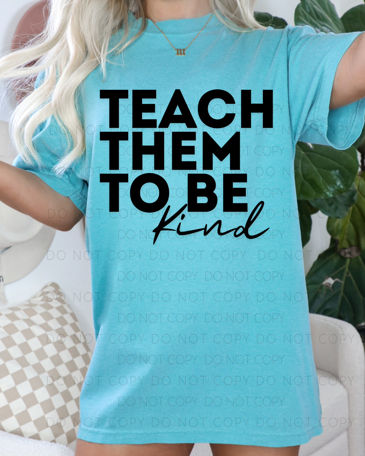 DTF TRANSFER Teach Them To Be Kind