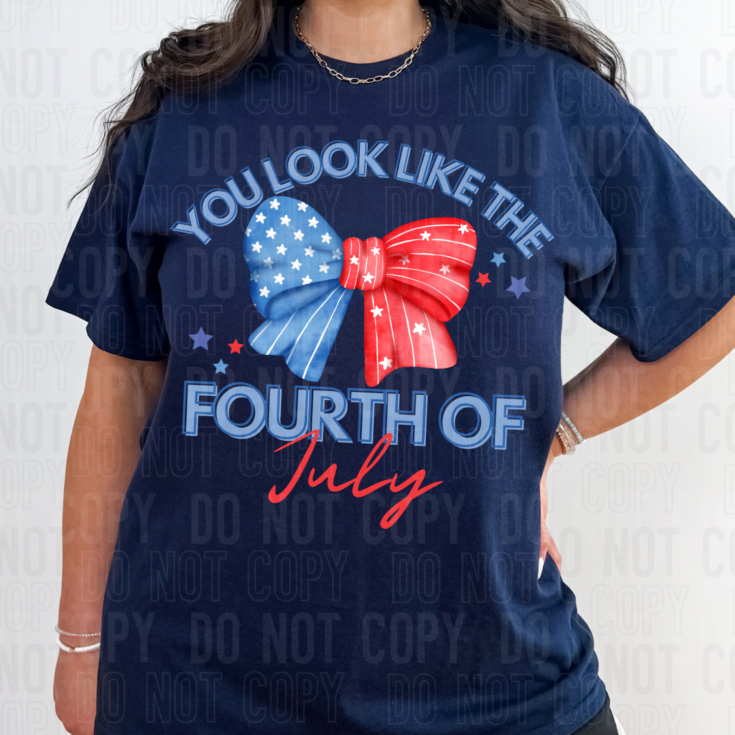 DTF TRANSFER You Look Like The Fourth Of July