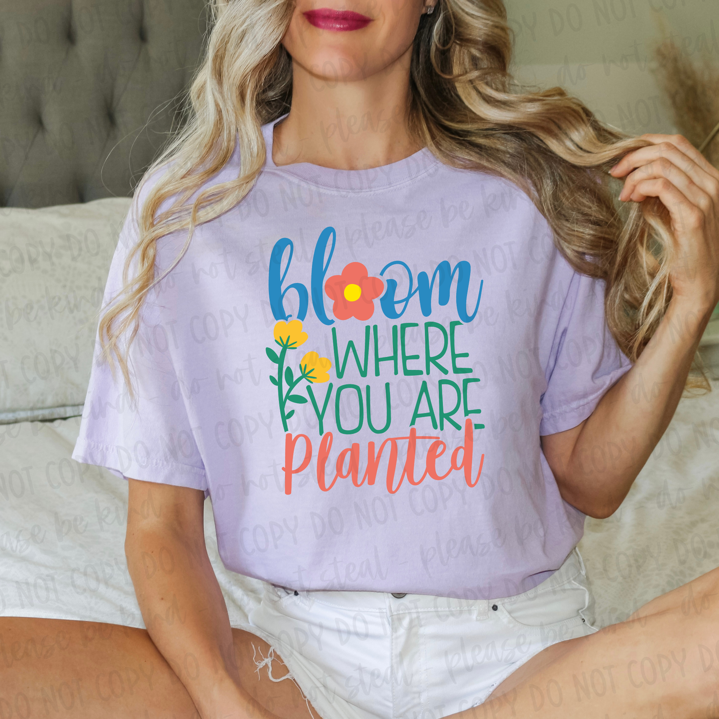 DTF TRANSFER Bloom Where You Are Planted