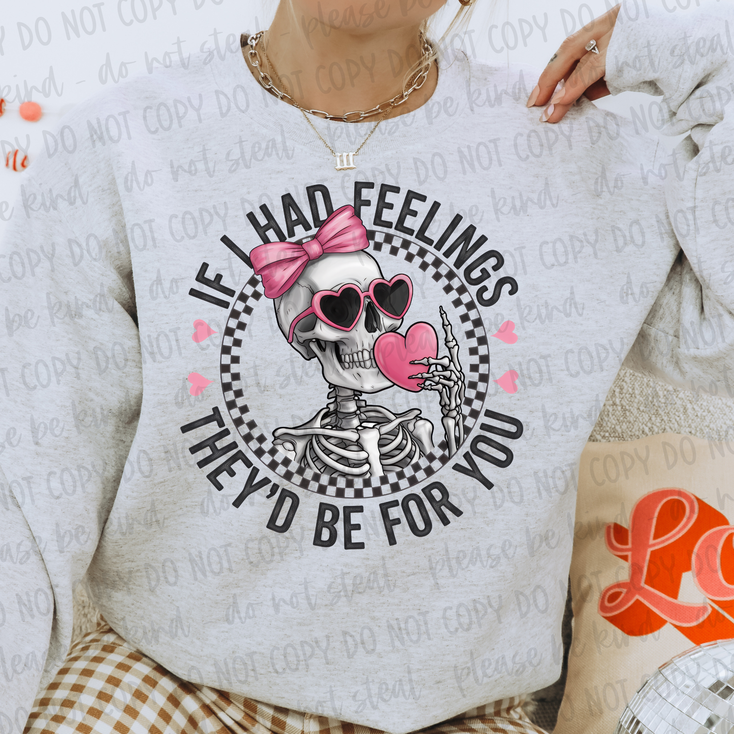 DTF TRANSFER If I Had Feelings