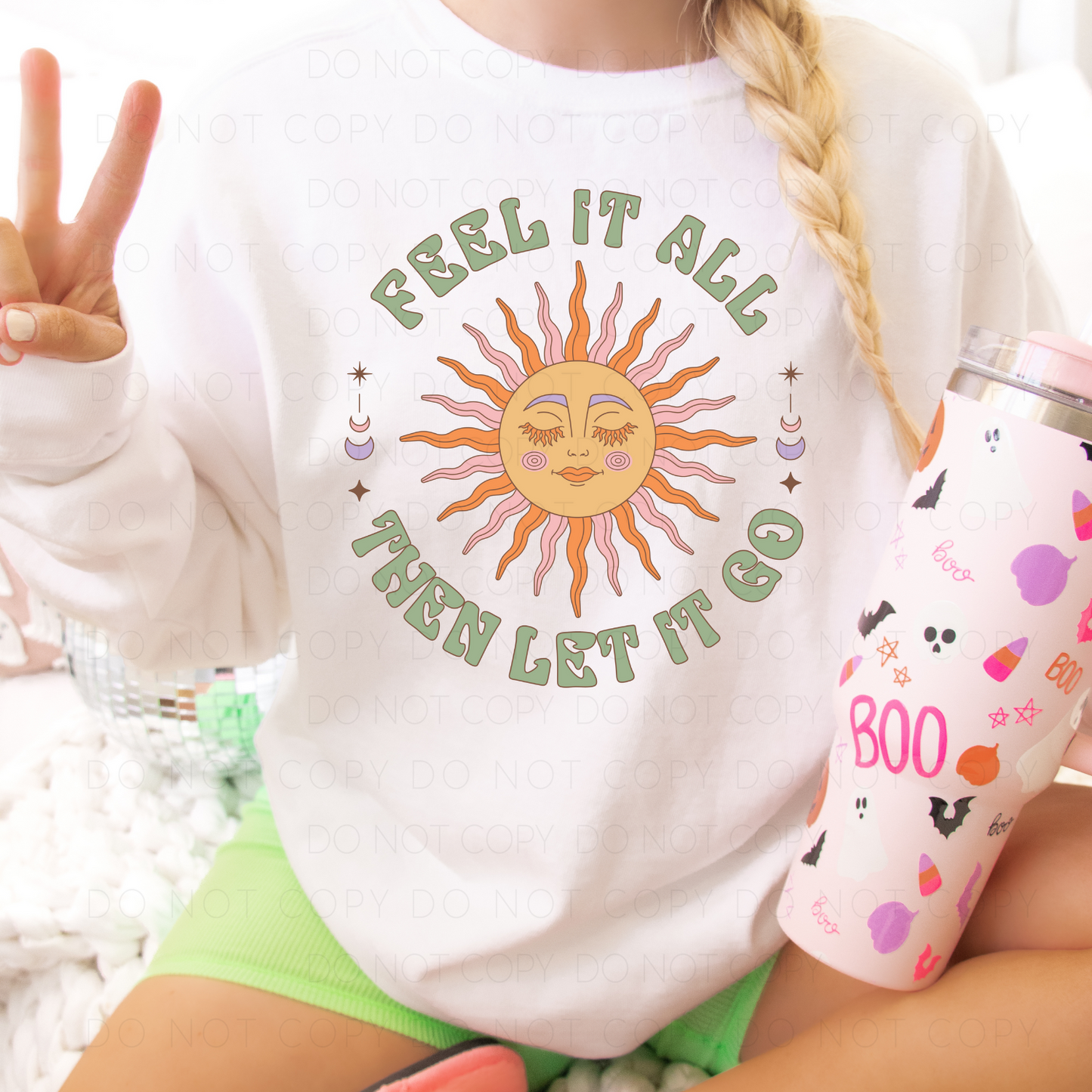 DTF TRANSFER Feel It All Then Let It Go