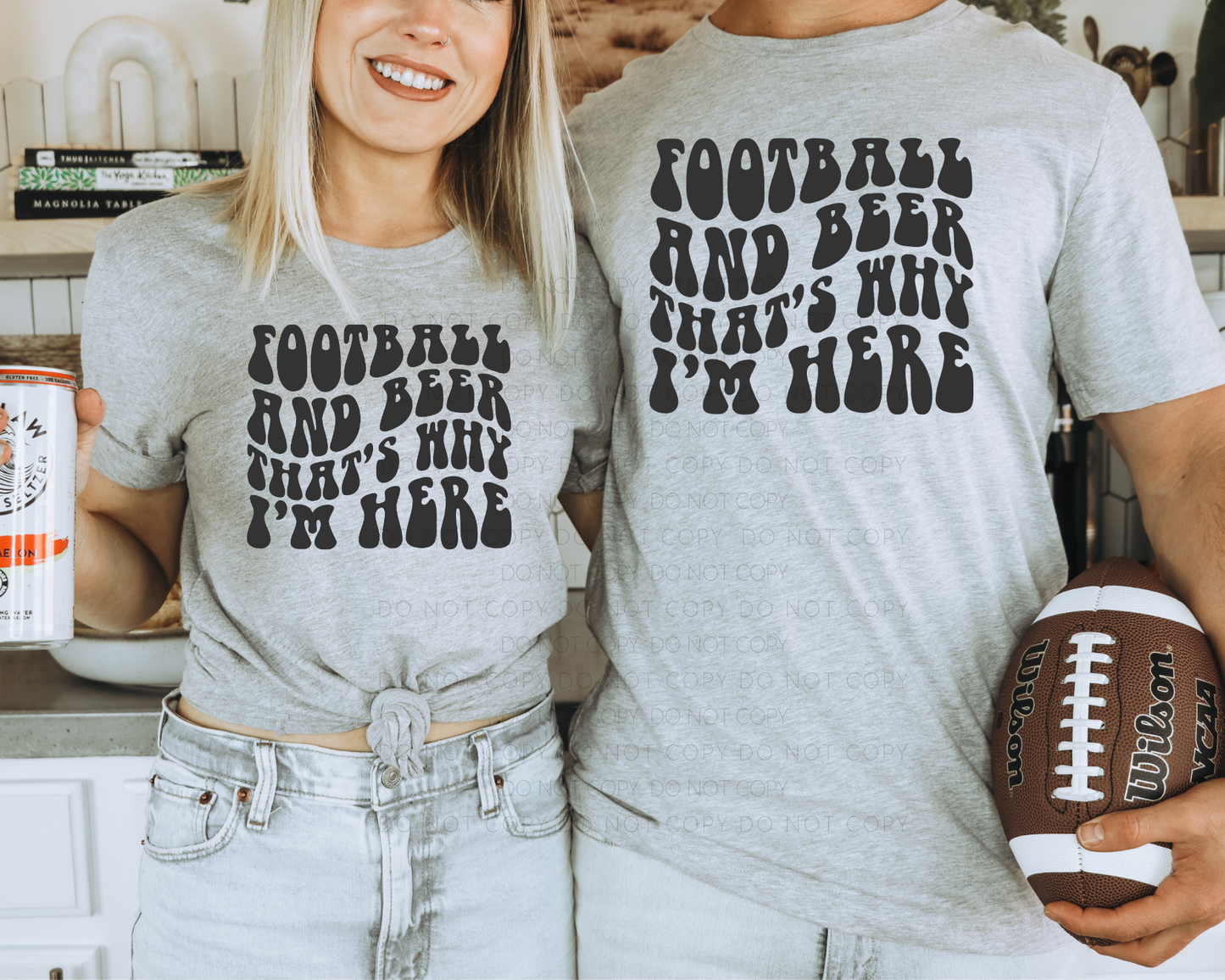 DTF TRANSFER Football And Beer That's Why I'm Here