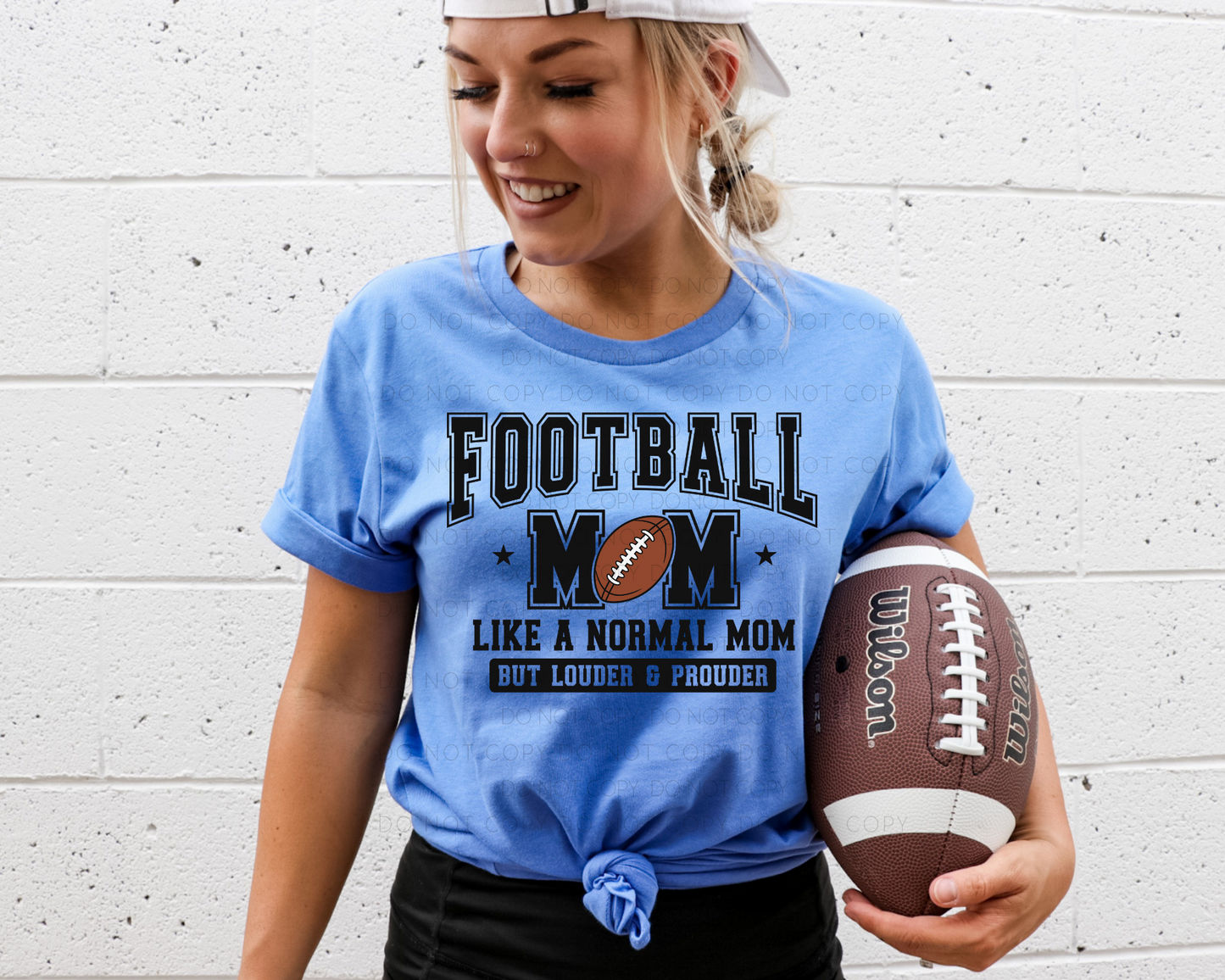 DTF TRANSFER Football Mom Like A Normal Mom But Louder And Prouder
