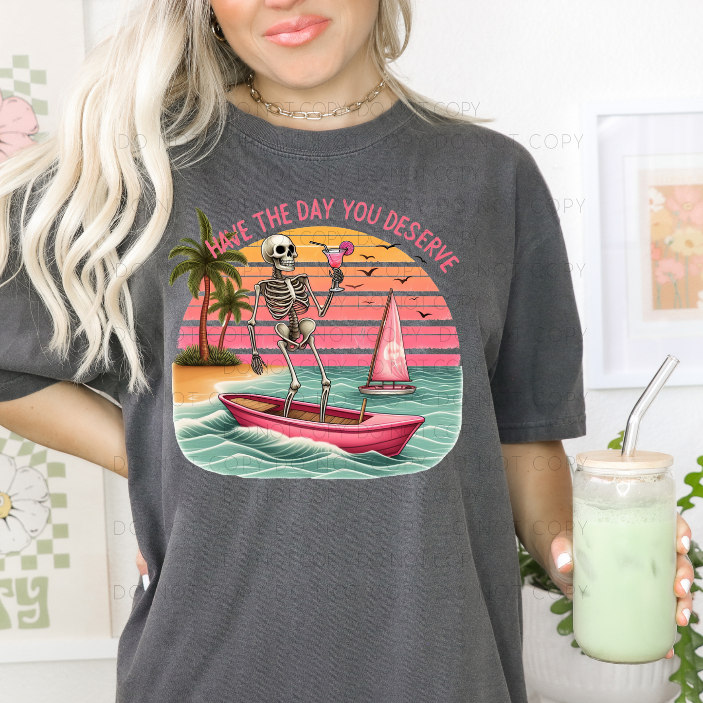 DTF TRANSFER Have The Day You Deserve