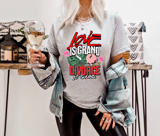 DTF TRANSFER BK EXCLUSIVE LOVE IS GRAND DIVORCE 10 GRAND