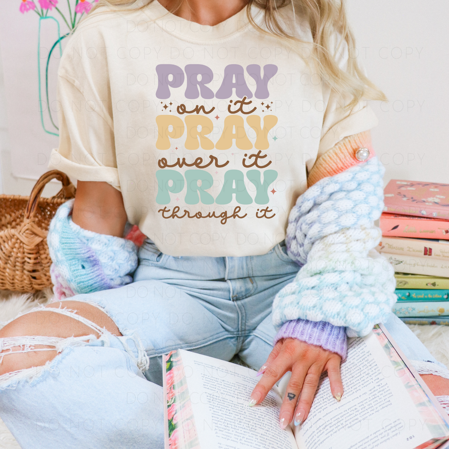 DTF TRANSFER Pray:On It, Over It, Through It