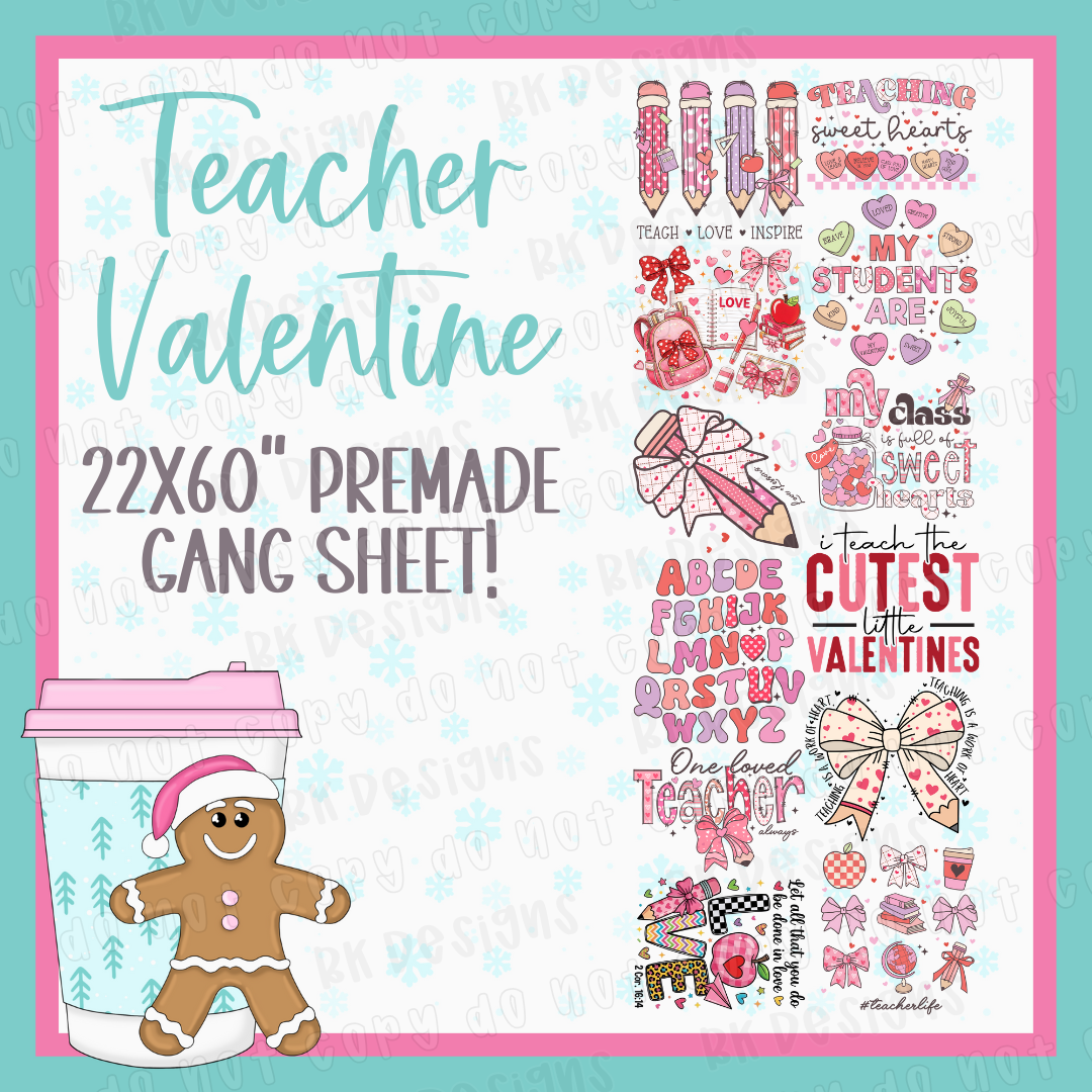 PREMADE GANG SHEET-TEACHER VALENTINES 22x60