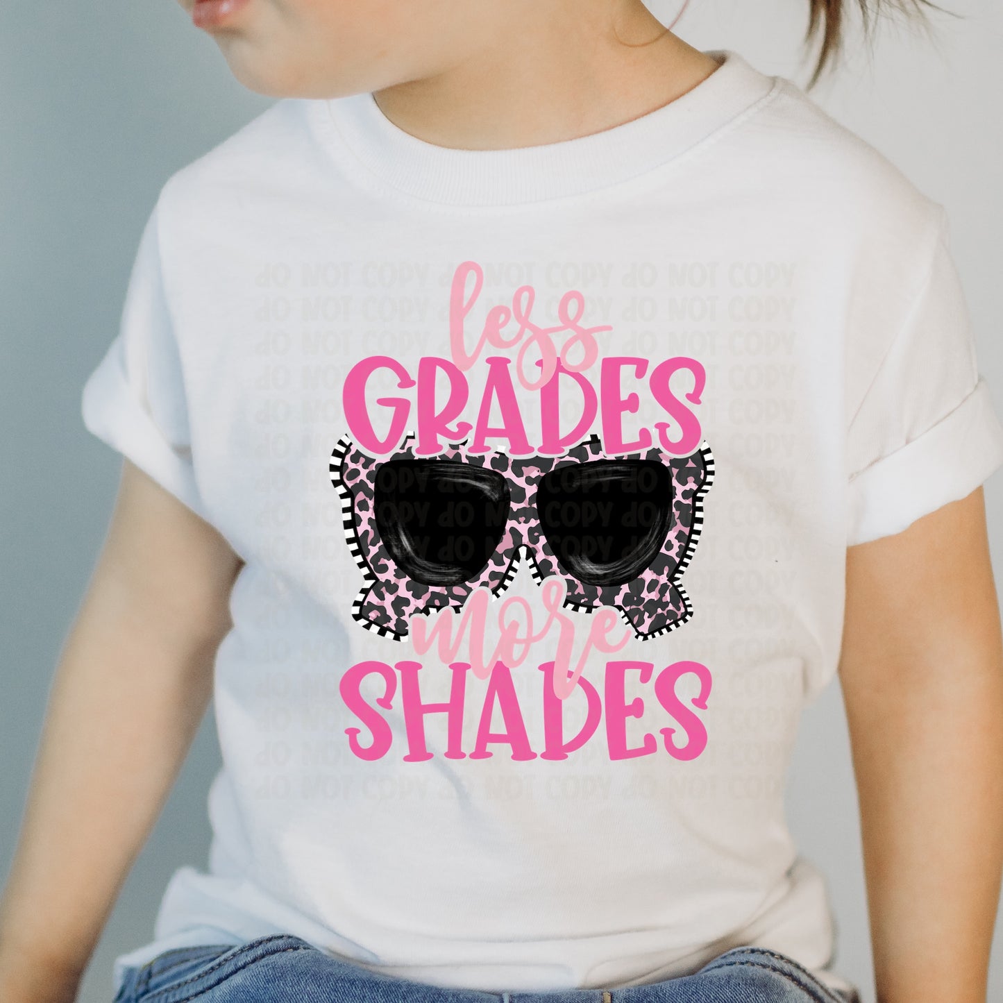 DTF TRANSFER Less Grades More Shades Pink