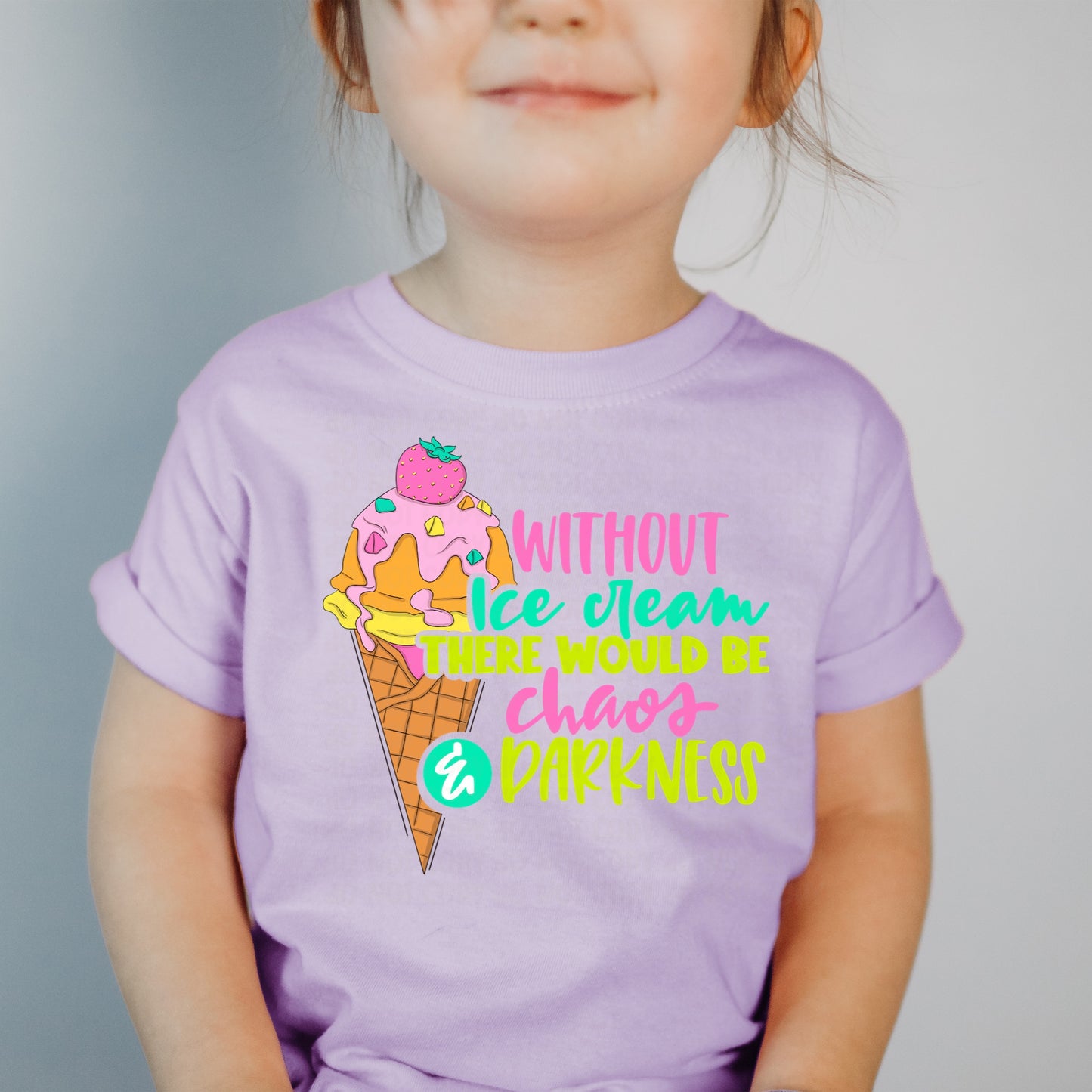 DTF TRANSFER Without Ice Cream There Would Be Chaos & Darkness