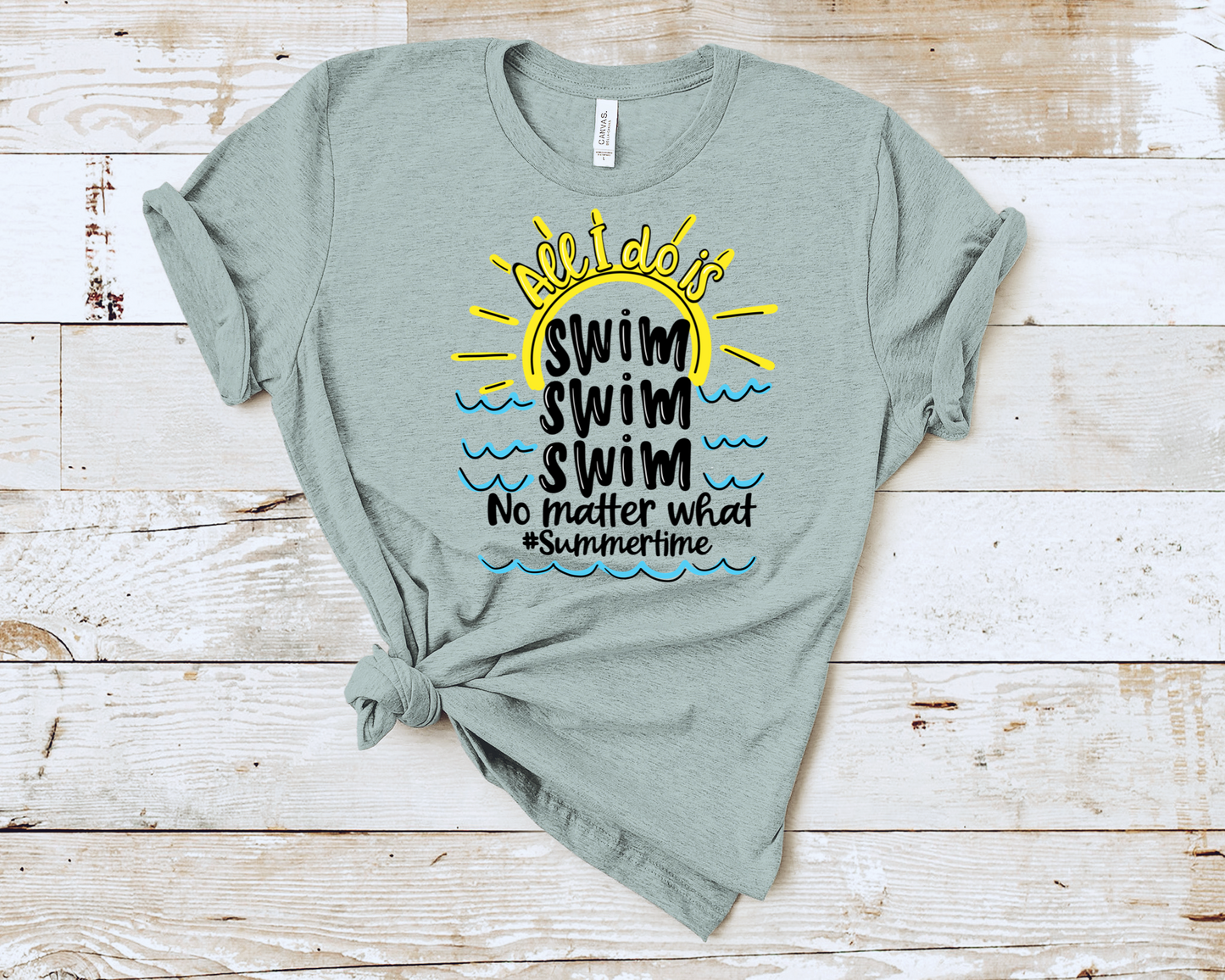 DTF TRANSFER All I Do Is Swim Swim Swim No Matter What