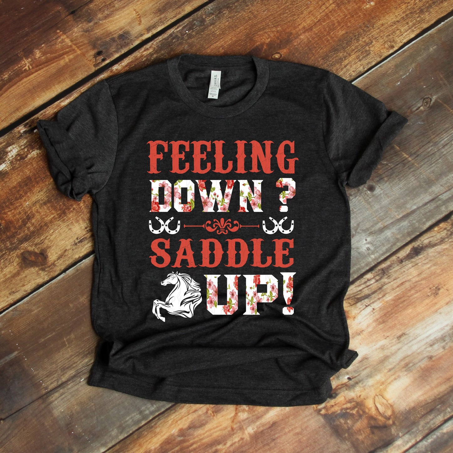 DTF TRANSFER Feeling Down Saddle Up