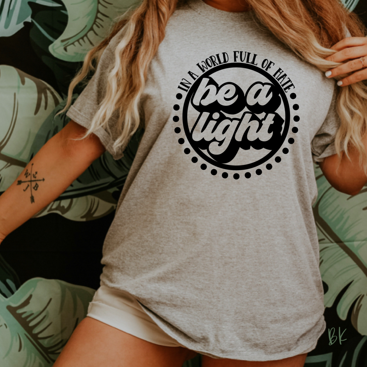DTF TRANSFER In A World Full Of Hate Be A Light