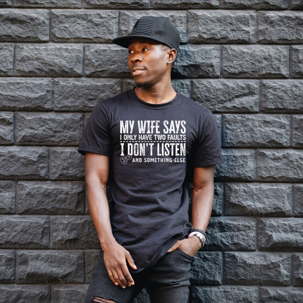 DTF TRANSFER My Wife Says I Only Have Two Faults