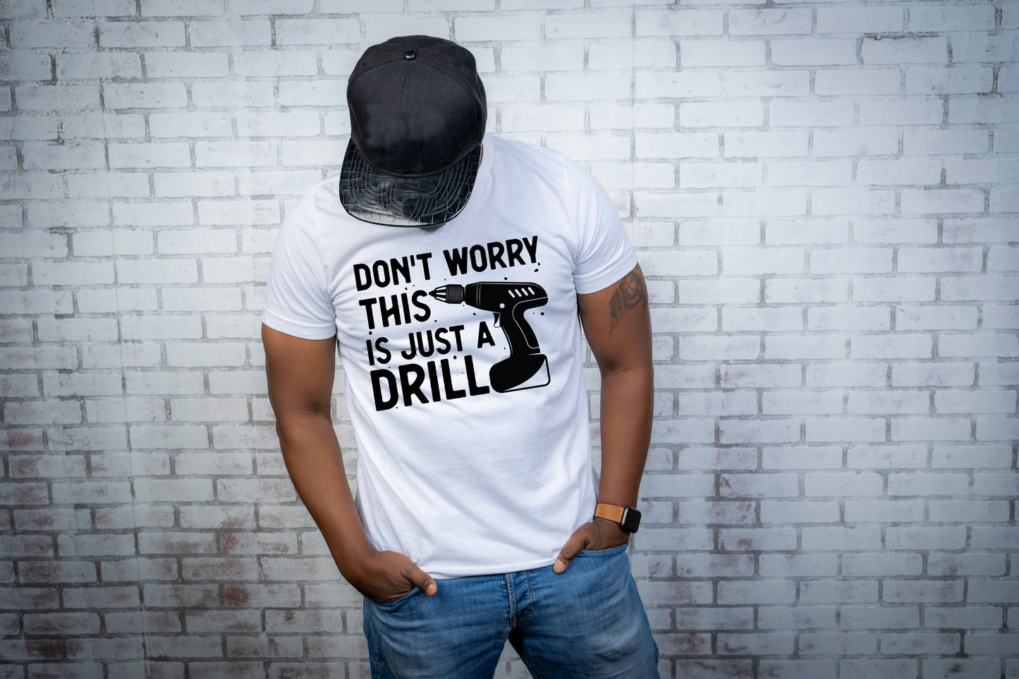 DTF TRANSFER Don't Worry This Is Just A Drill