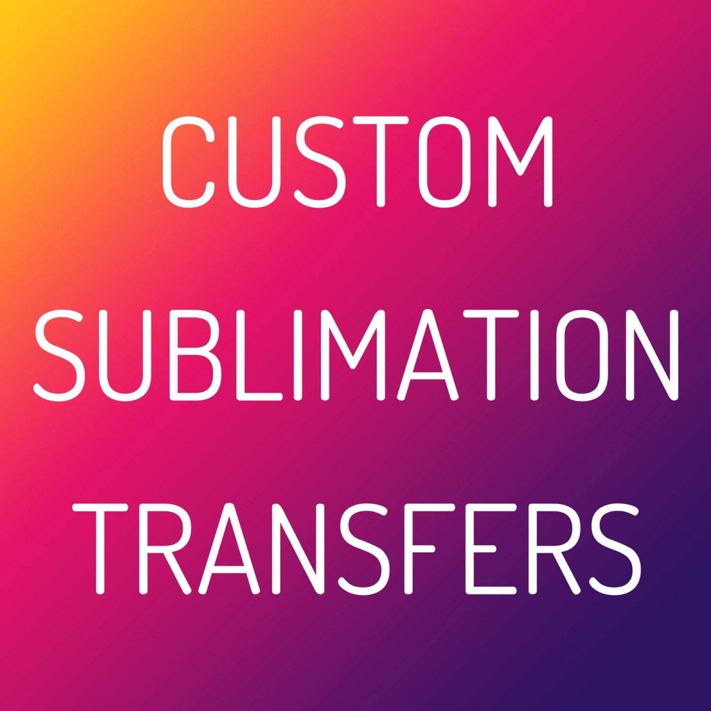 CUSTOM-Sublimation Transfers 24 hours from artwork approval