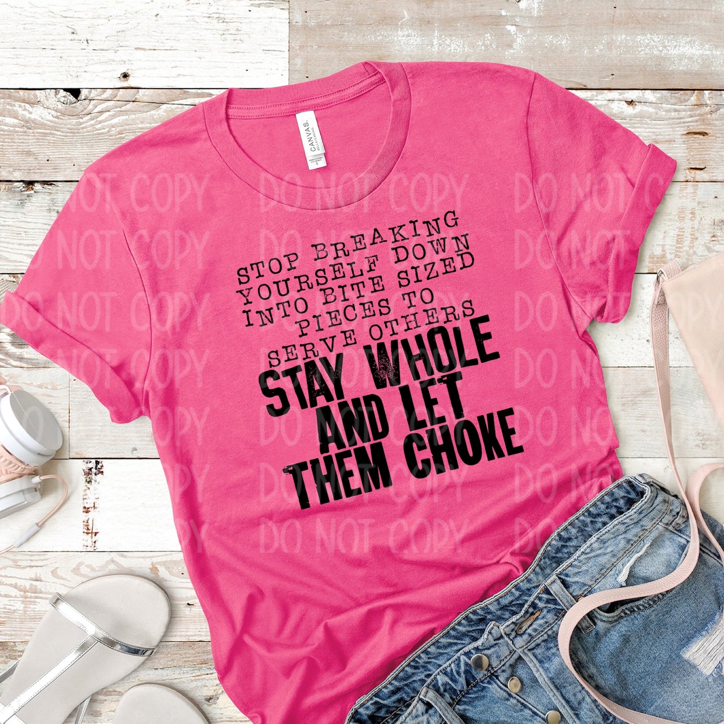 DTF TRANSFER Stay Whole & Let Them Choke