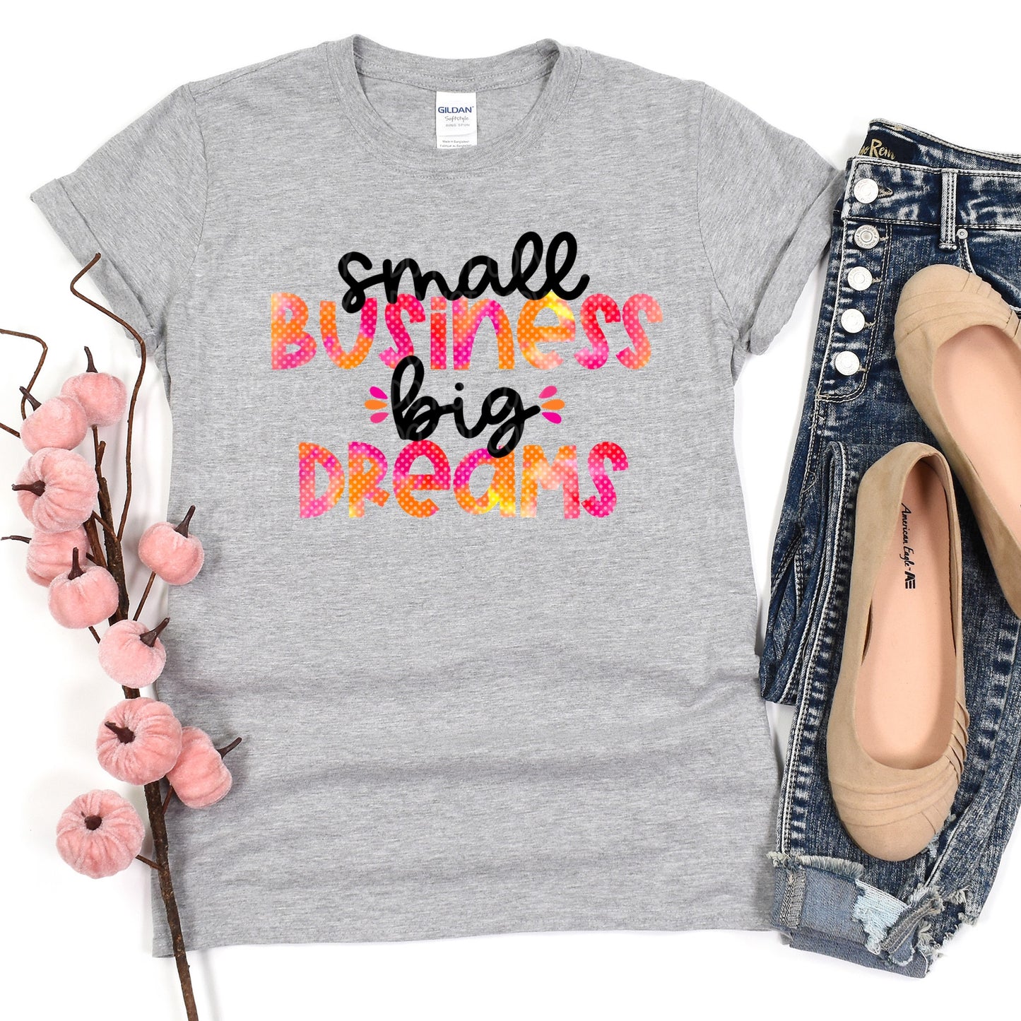 DTF TRANSFER Small Business Big Dreams