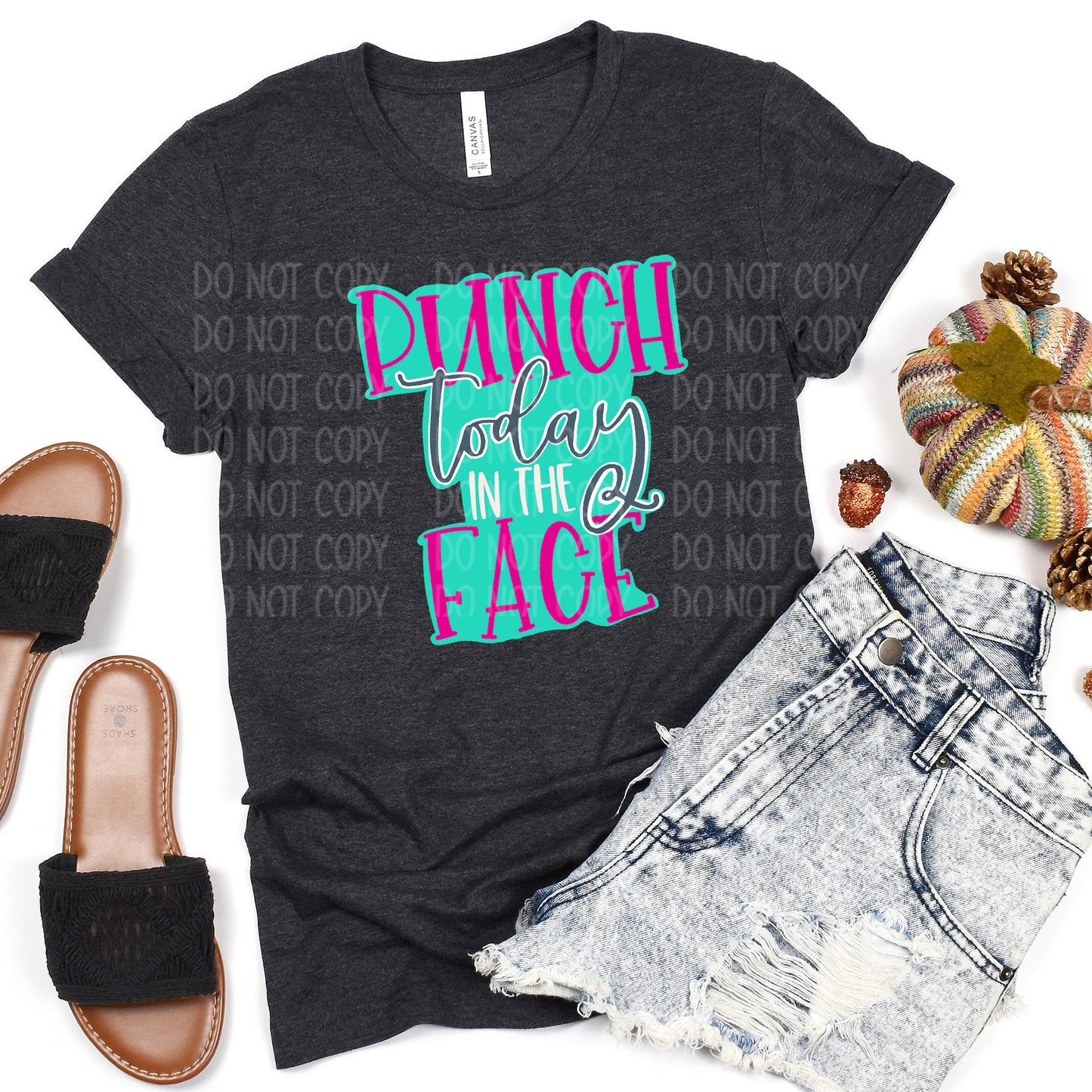 DTF TRANSFER Punch Today In The Face