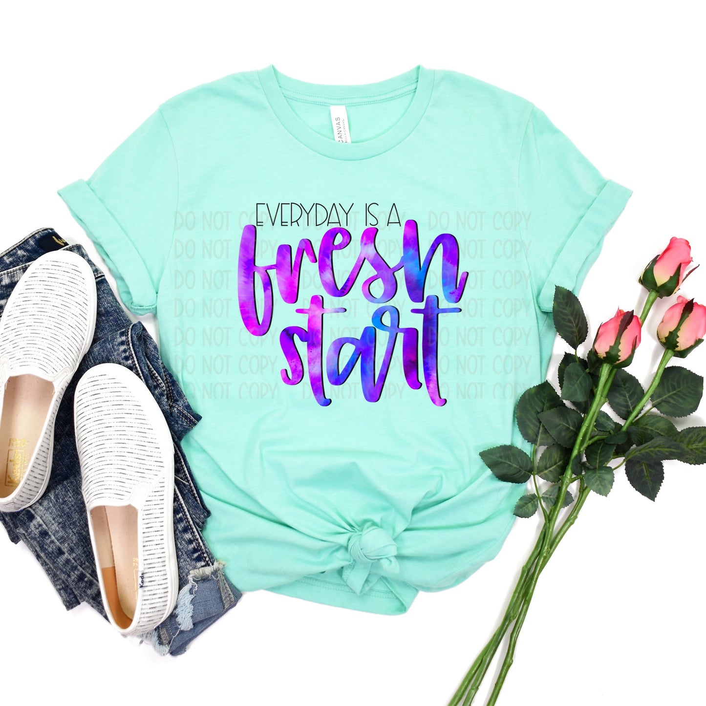 DTF TRANSFER Everyday Is A Fresh Start