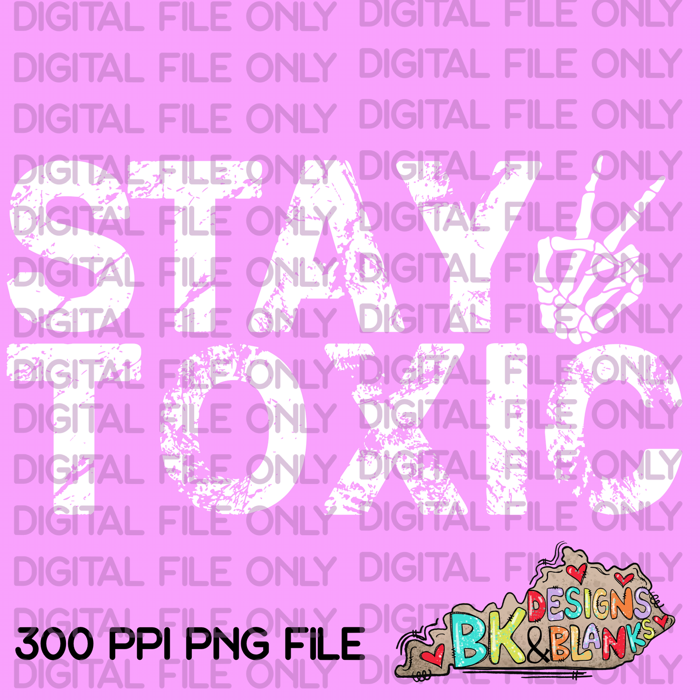 DIGITAL DOWNLOAD STAY TOXIC WHITE