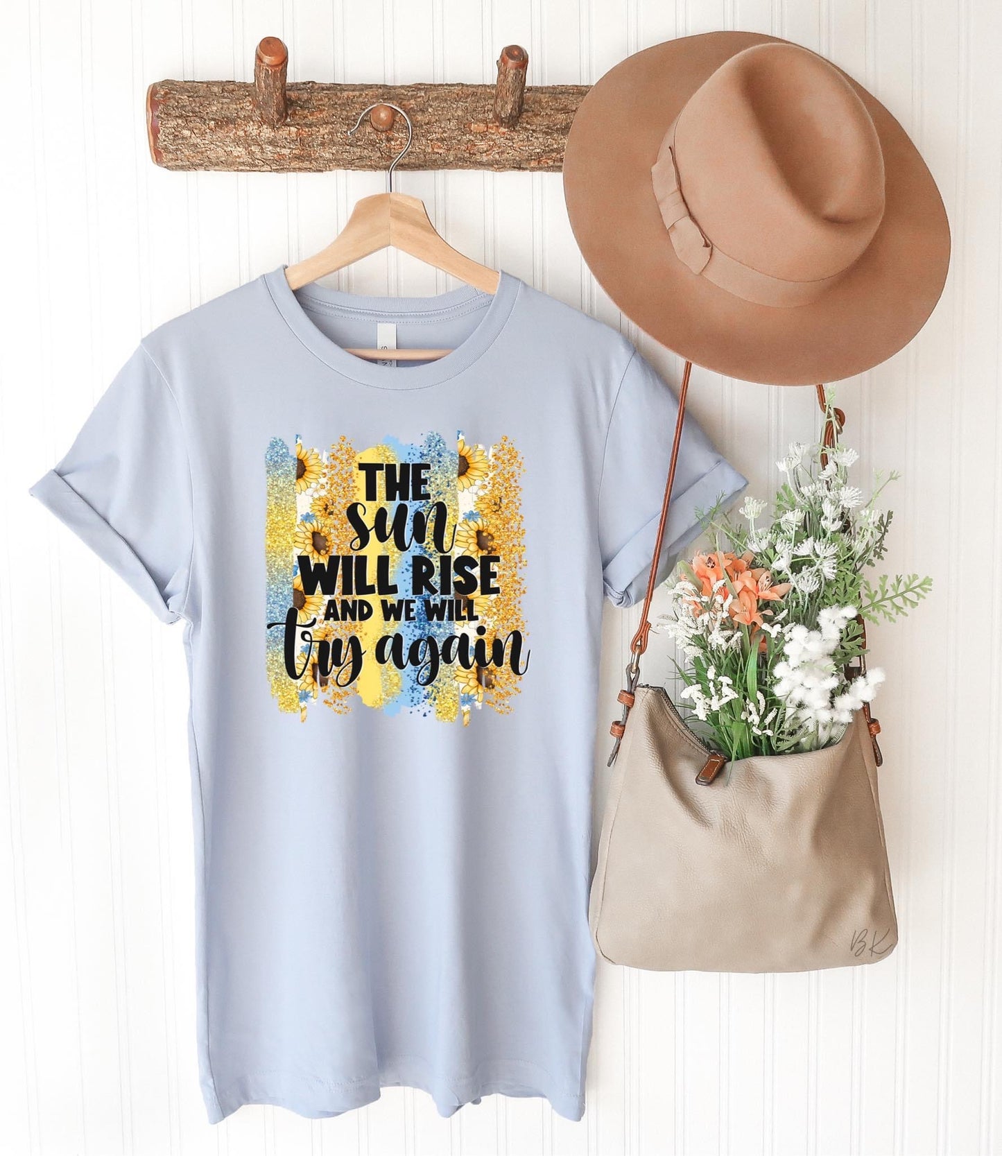 DTF TRANSFER The Sun Will Rise & We Will Try Again