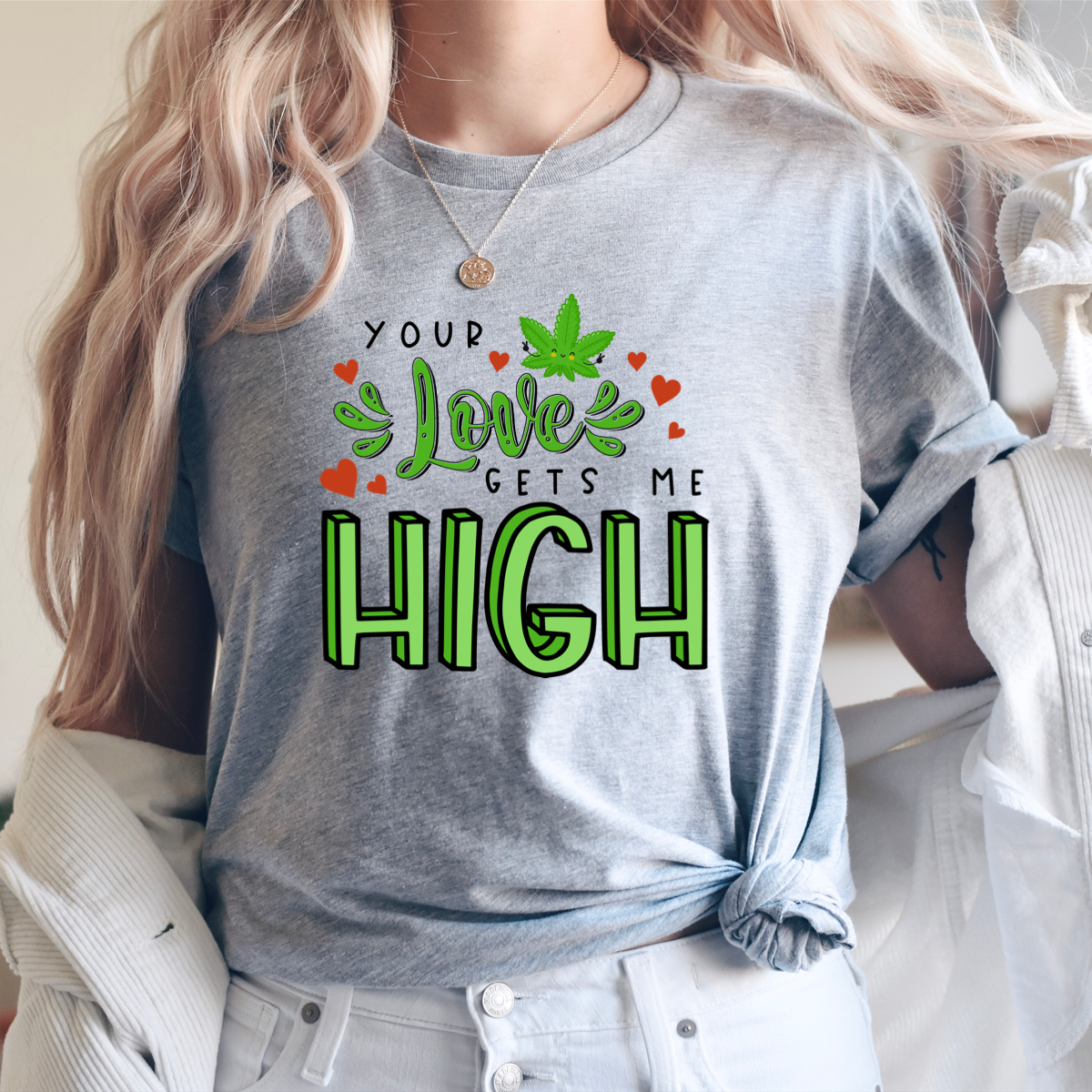 DTF TRANSFER your love gets me high