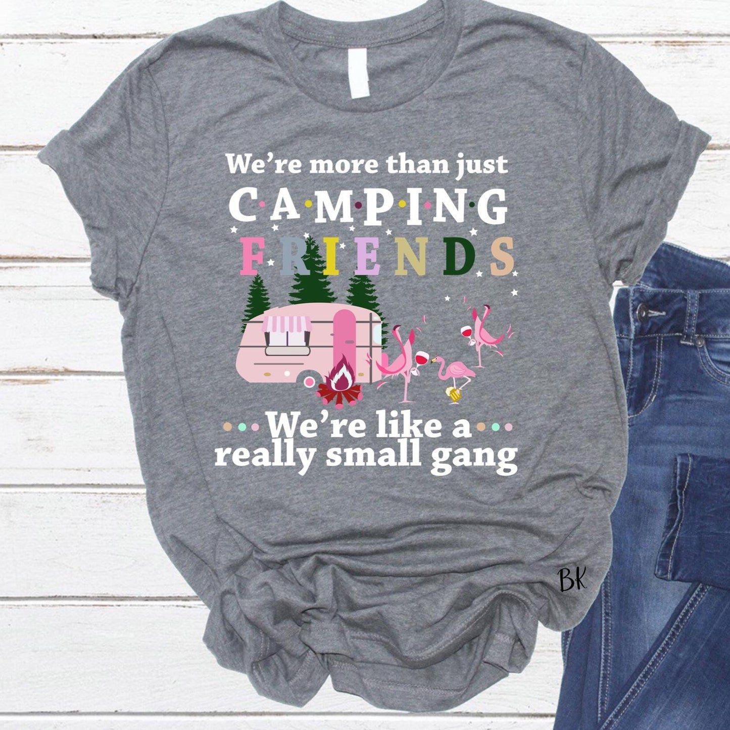 DTF TRANSFER More Than Just Camping Friends...