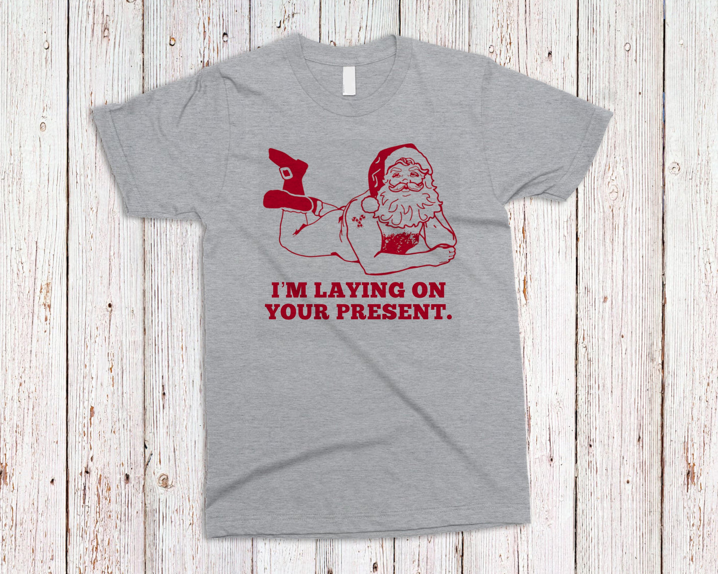 DTF TRANSFER I'm Laying On Your Present