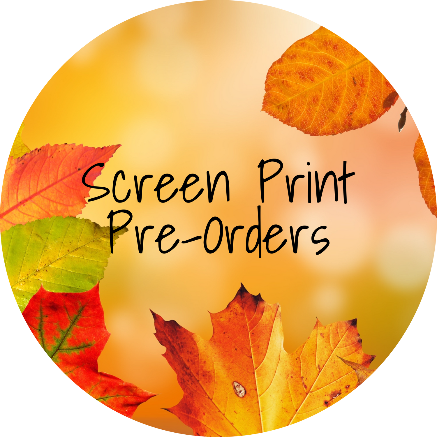 Screen Print Pre-Orders