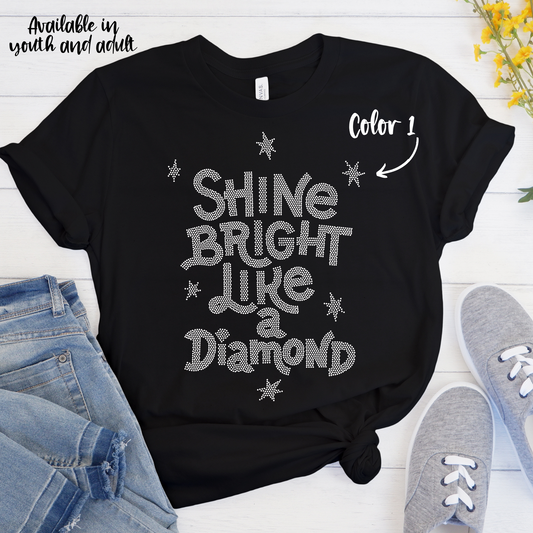 SPANGLES- Shine Bright Like A Diamond - One Color - 5-7 business day turnaround time