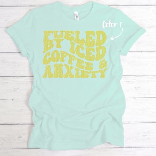 SPANGLES-Fueled By Iced Coffee & Anxiety - One Color - 5-7 business day turnaround time