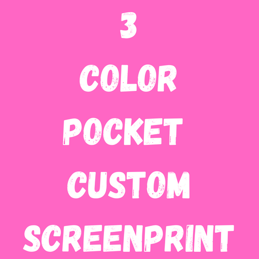 3 Color Pocket Custom Screenprint transfers *7-9 business day TAT from ARTWORK APPROVAL