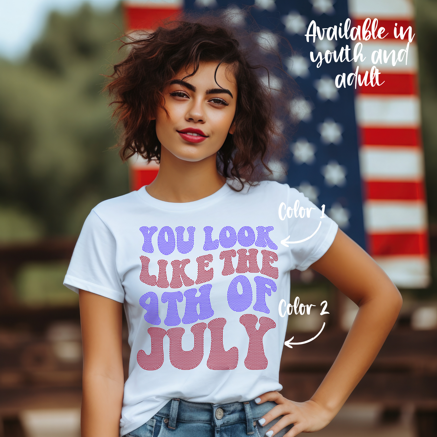 SPANGLES- You Look Like The 4th Of July - Two Color - 5-7 business day turnaround time