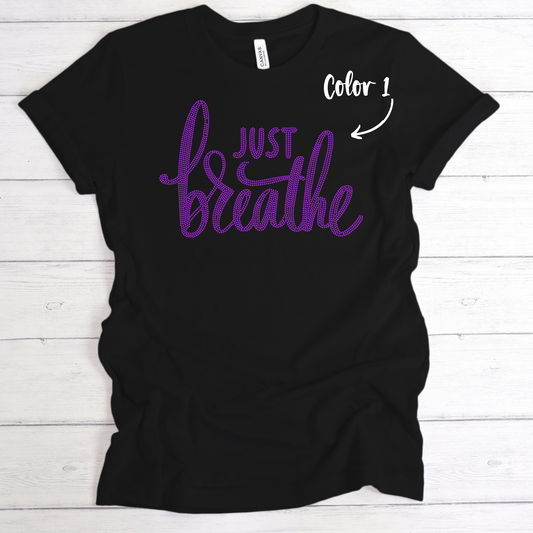 SPANGLES- Just Breathe - One Color - 5-7 business day turnaround time