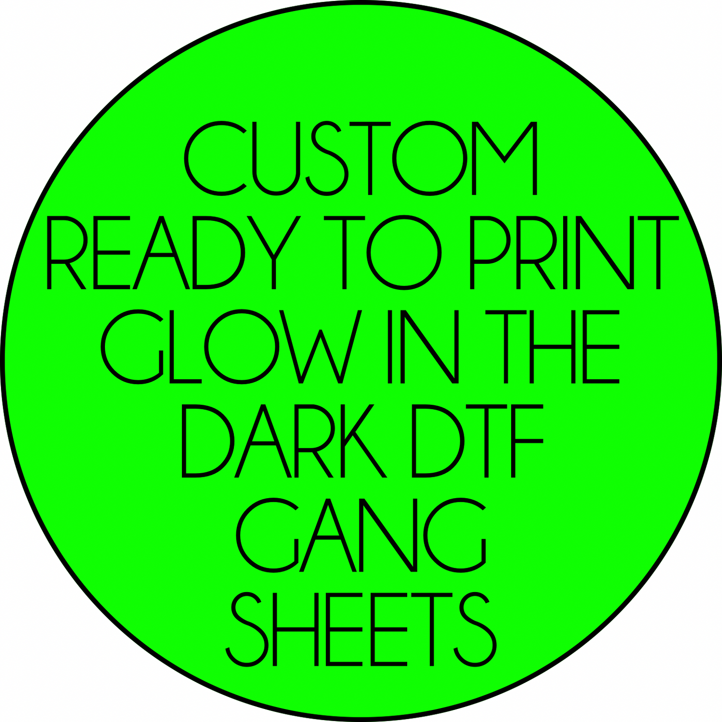 LIGHT COLORS RECOMMENDED **1-3 BUSINESS DAY TAT** GLOW IN THE DARK Custom DTF-Print Ready Gang Sheet