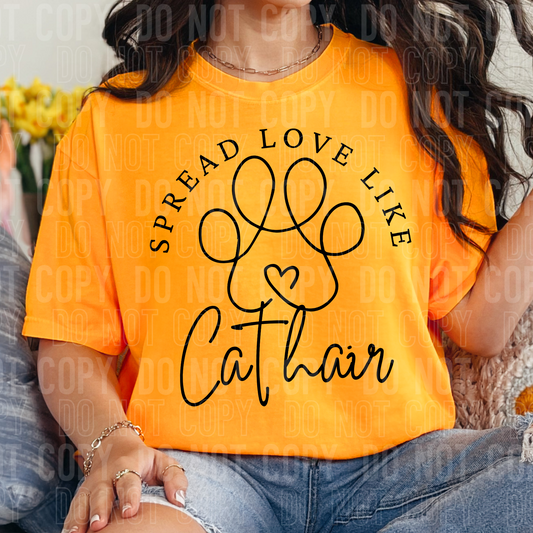 DTF TRANSFER Spread Love Like Cat Hair