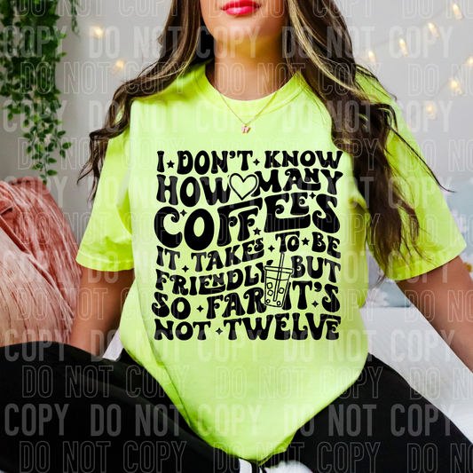 DTF TRANSFER I Don't Know How Many Coffees
