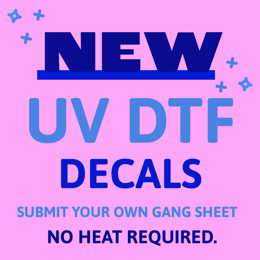CUSTOM UV DTF TRANSFERS-Submit your own artwork (1-3 business days)