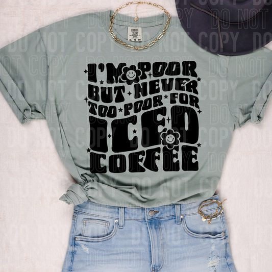 DTF TRANSFER I'm Poor Iced Coffee