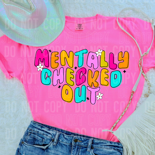 DTF TRANSFER Mentally Checked Out