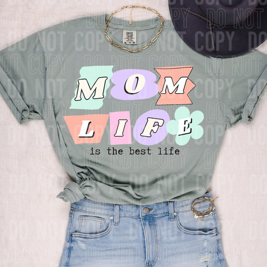 DTF TRANSFER Mom Life Is The Best Life