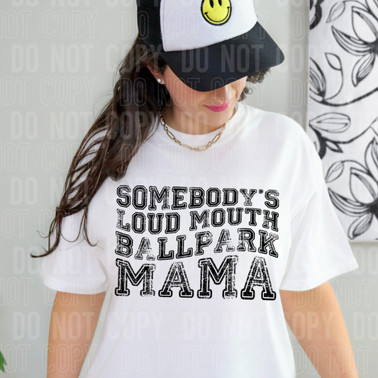 DTF TRANSFER Somebody's Loud Mouth Ballpark Mama